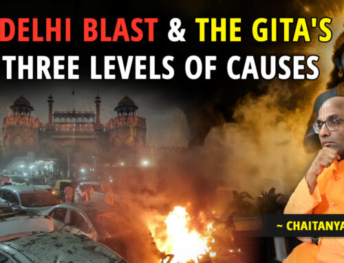 Delhi Blast & the Gita’s Three Levels of Causes
